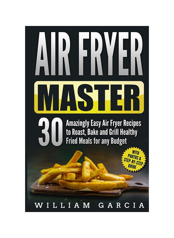 Air Fryer Master Paperback English by Mr William Garcia - 21-Mar-18  - Image 1