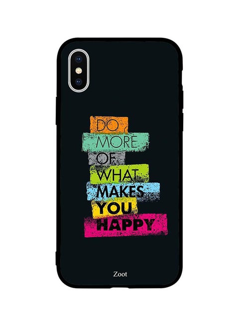 Protective Case Cover For Apple iPhone XS Max Do More Of What Makes You Happy