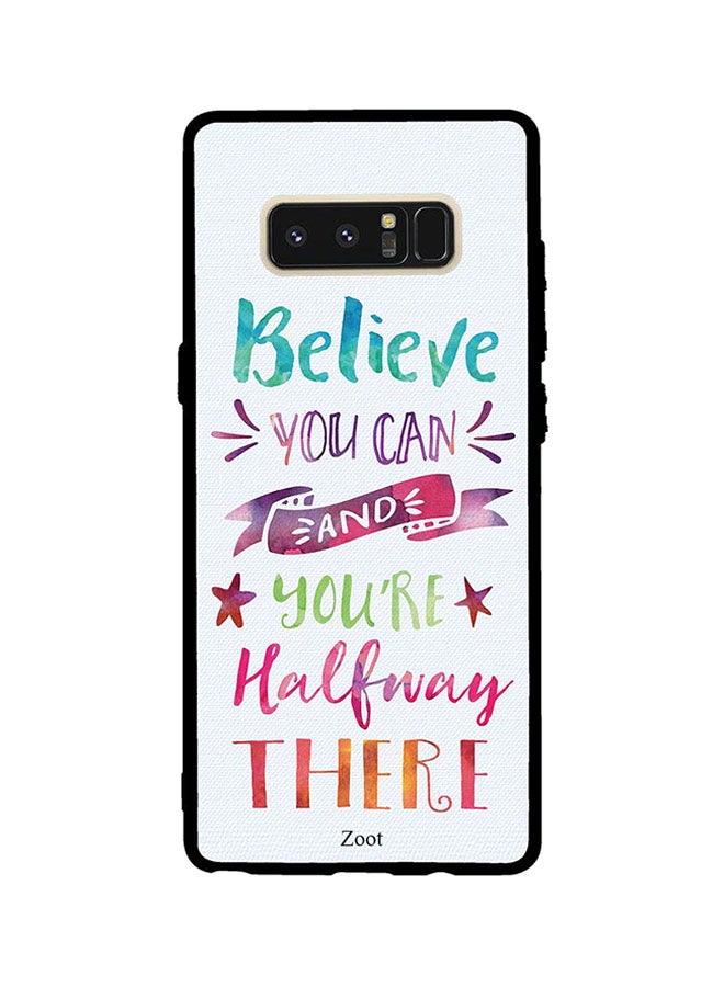 Zoot Protective Case Cover For Samsung Galaxy Note8 Believe You Can And You're Halfway There