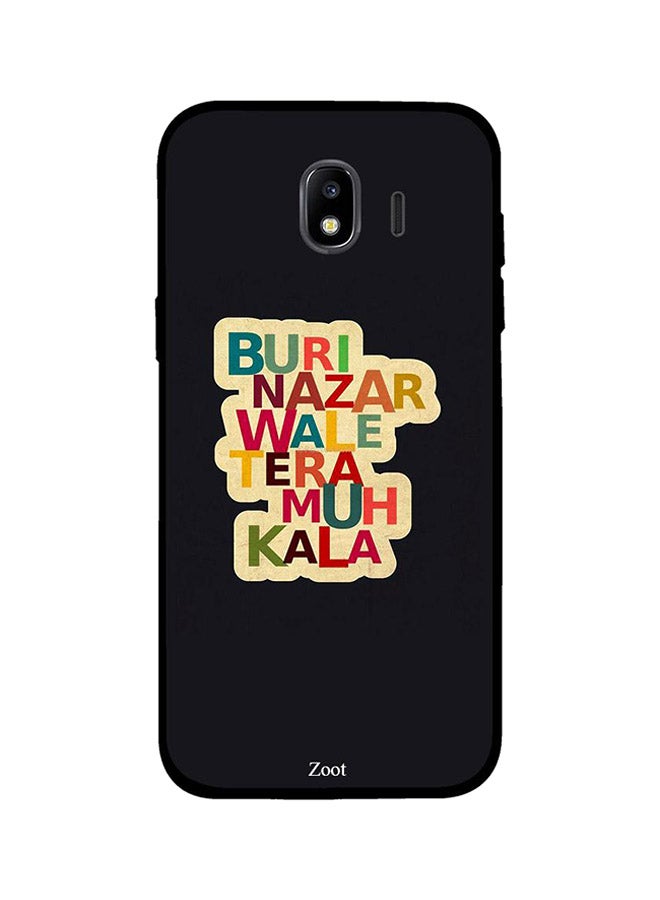Protective Case Cover For Samsung Galaxy J4 Buri Nazar Wale Tera Muh Kala