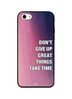 Protective Case Cover For Apple iPhone SE Don't Give Up Great Things Take Time
