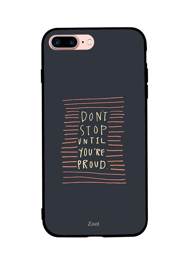 Zoot Skin Case Cover -for Apple iPhone 8 Plus Don't Stop Until You're Proud Don't Stop Until You're Proud