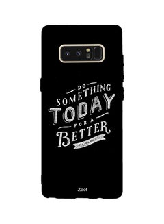 Zoot Protective Case Cover For Samsung Galaxy Note8 Do Something Today For A Better Tomorrow 