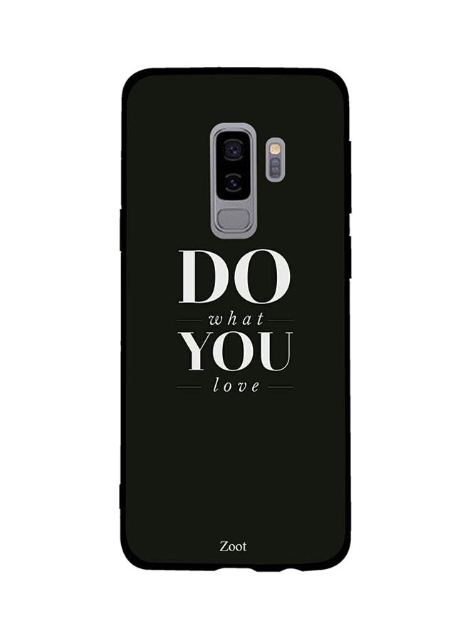 Zoot Protective Case Cover For Samsung Galaxy S9 Plus Do What You Love 