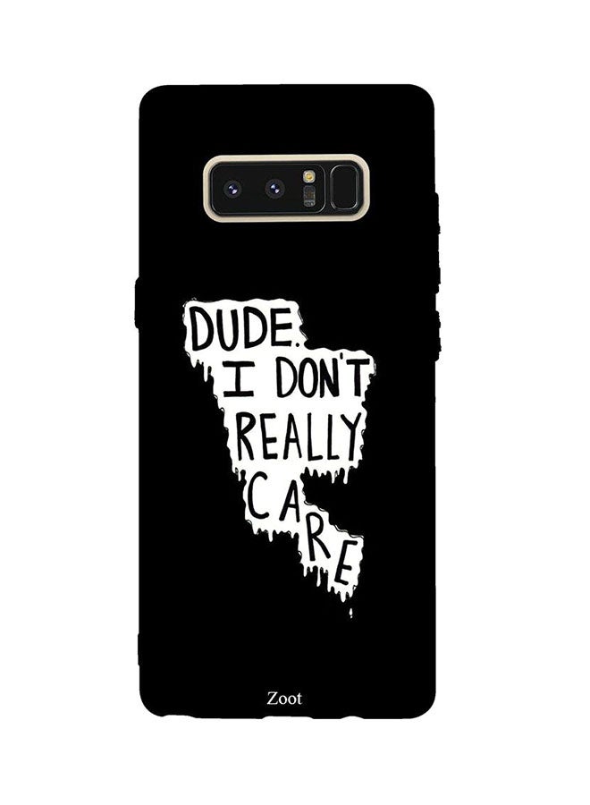 Zoot Protective Case Cover For Samsung Galaxy Note8 Dude I Don't Really Care 