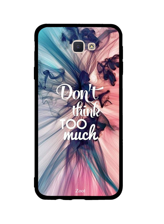 Zoot Skin Case Cover -for Samsung Galaxy J7 Prime Don't Think Too Much Don't Think Too Much