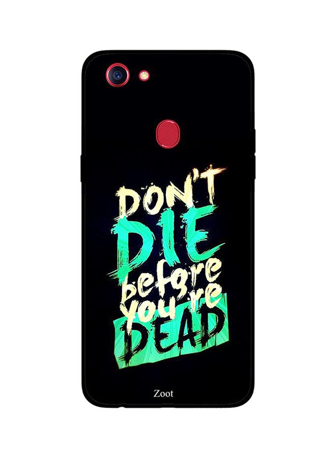 Zoot Protective Case Cover For Oppo F5 Don’t Die Before You're Dead