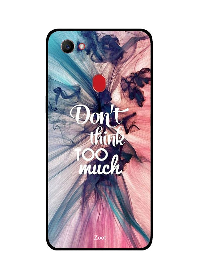 Zoot Skin Case Cover -for Oppo F7 Don't Think Too Much Don't Think Too Much