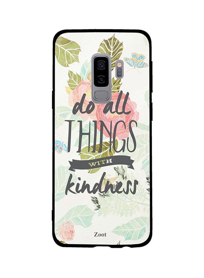 Zoot Protective Case Cover For Samsung Galaxy S9 Plus Do All Things With Kindness