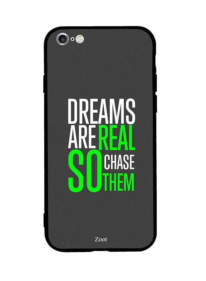 Skin Case Cover -for Apple iPhone 6S Plus Dreams Are Real So Chase Them Dreams Are Real So Chase Them