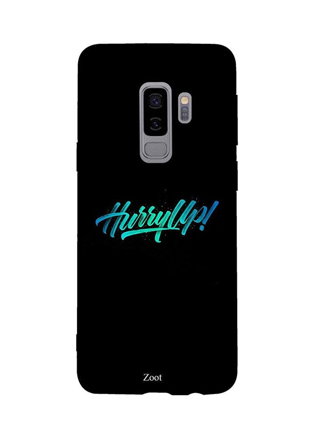 Protective Case Cover For Samsung Galaxy S9 Plus Hurry Up