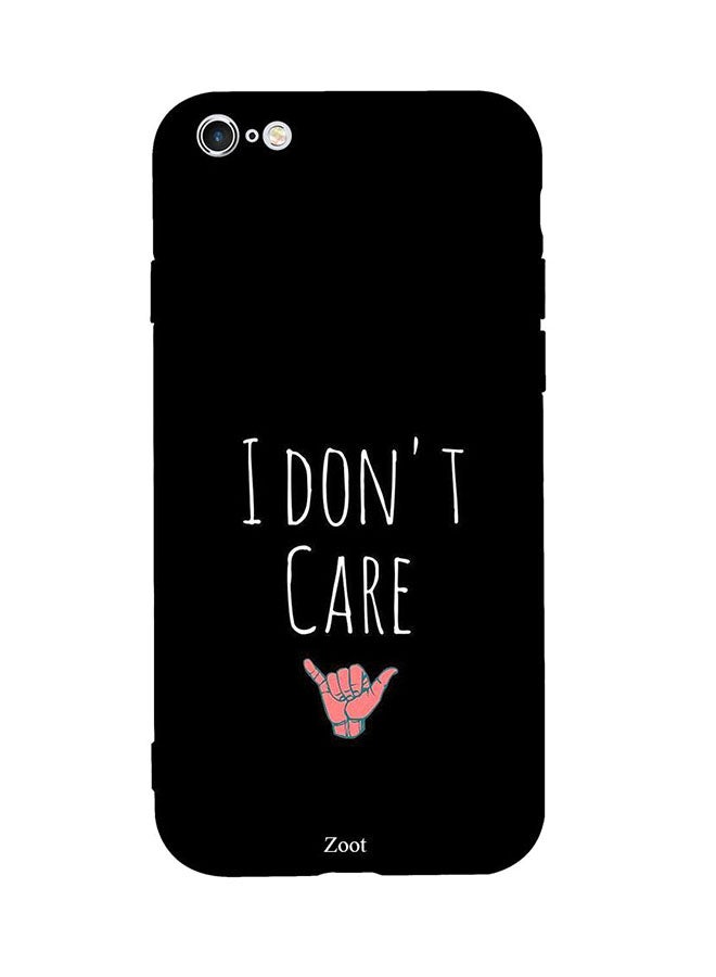 Zoot Protective Case Cover For Apple iPhone 6 Plus I Don't Care