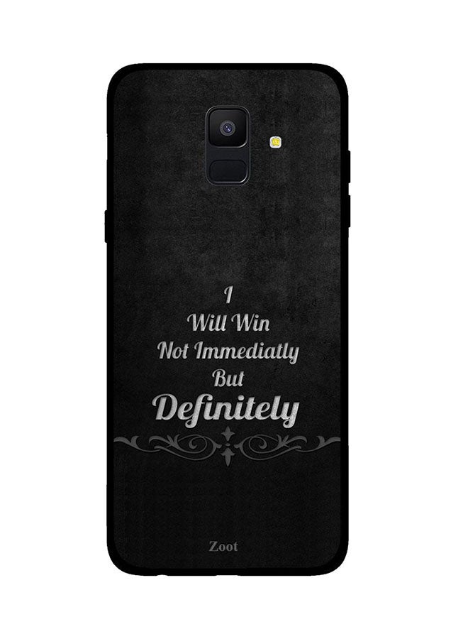 Protective Case Cover For Samsung Galaxy A6 I Will Win Not Immediately But Definitely