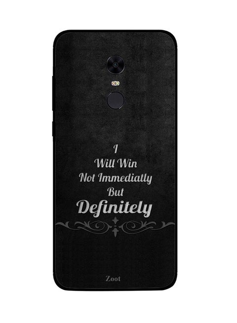 Skin Case Cover -for Xiaomi Redmi Note 5 I Will Win Not Immediately But Definitely I Will Win Not Immediately But Definitely