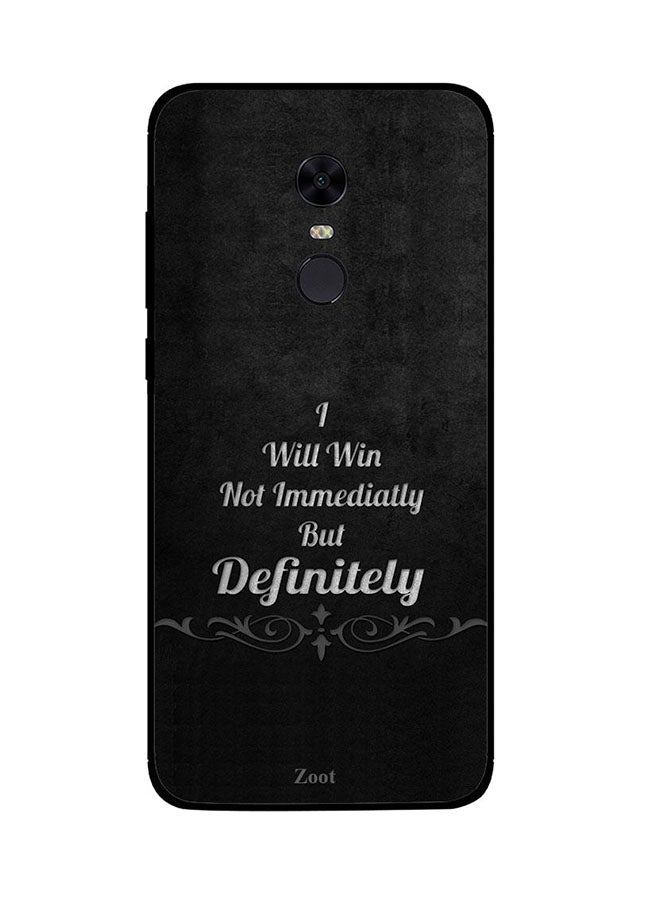 Skin Case Cover -for Xiaomi Redmi Note 5 I Will Win Not Immediately But Definitely I Will Win Not Immediately But Definitely