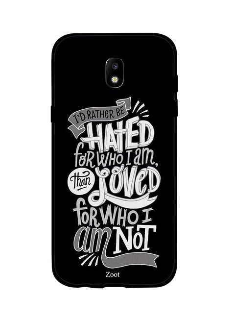 Protective Case Cover For Samsung Galaxy J5 2017 I'd Rather Be Hated For Who I Am Than Loved For Who I Am Not