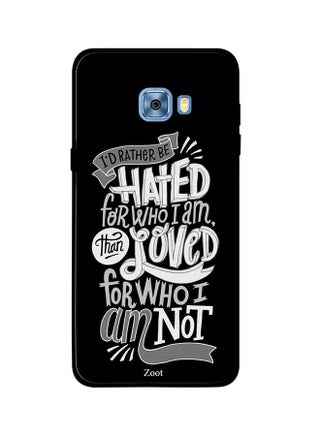 Protective Case Cover For Samsung Galaxy C5 I'd Rather Be Hated For Who I Am Than Loved For Who I Am Not - v1537977884/N18248555A_1