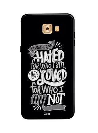 Protective Case Cover For Samsung Galaxy C9 Pro I'd Rather Be Hated For Who I Am Than Loved For Who I Am Not - v1537977885/N18248556A_1