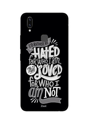 Protective Case Cover For Vivo V9 I'd Rather Be Hated For Who I Am Than Loved For Who I Am Not - v1537977886/N18248560A_1