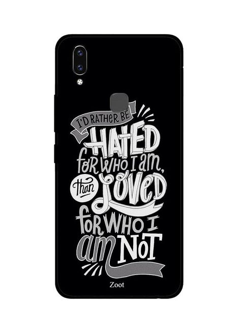 Protective Case Cover For Vivo V9 I'd Rather Be Hated For Who I Am Than Loved For Who I Am Not