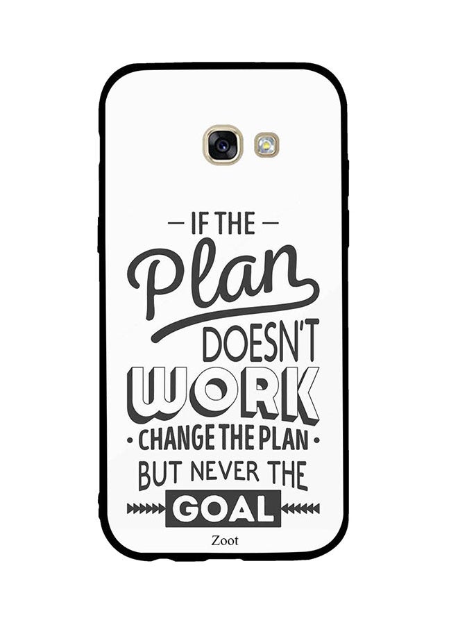Protective Case Cover For Samsung Galaxy A5 2017 If The Plan Doesn't Work Change The Plan But Never The Goal