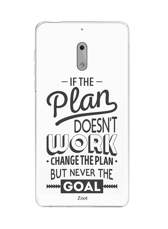 Zoot - Skin Case Cover -for Nokia 6 If The Plan Doesn't Work Change The Plan But Never The Goal If The Plan Doesn't Work Change The Plan But Never The Goal - Image 1