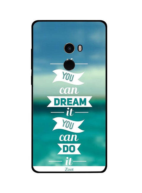 Skin Case Cover -for Xiaomi Mi Mix2 If You Can Dream It You Can Do It If You Can Dream It You Can Do It