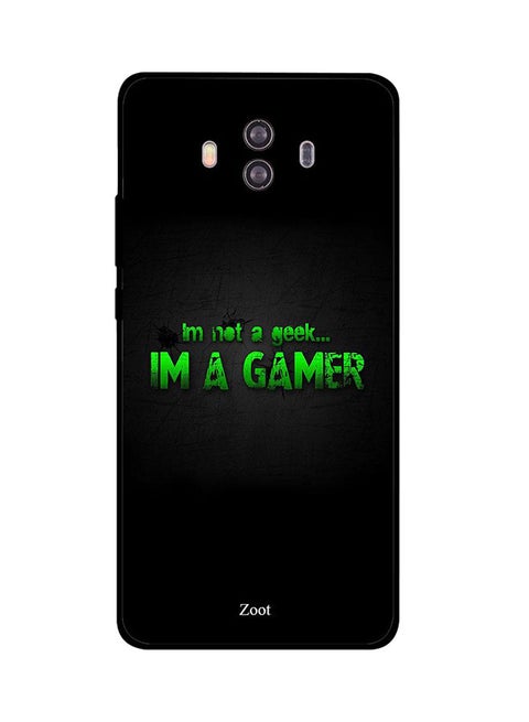 Skin Case Cover -for Huawei Mate 10 I'm Not A Geek Im A Gamer I'm Not A Geek Im A Gamer
