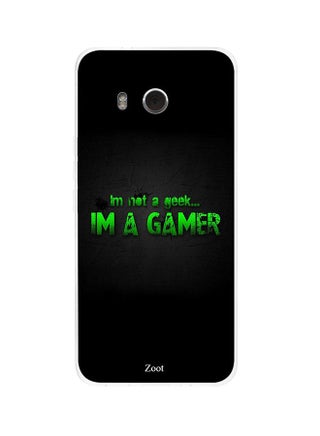 Protective Case Cover For HTC U11 I'm Not A Geek Im A Gamer - v1537977957/N18248860A_1