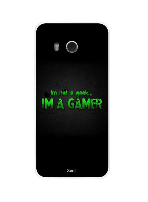 Protective Case Cover For HTC U11 I'm Not A Geek Im A Gamer