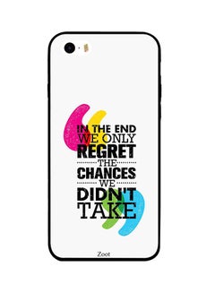Protective Case Cover For Apple iPhone SE In The End We Only Regret The Chances We Didn't Take
