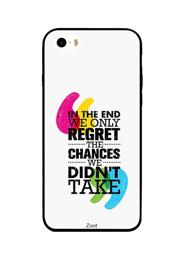 Zoot - Protective Case Cover For Apple iPhone SE In The End We Only Regret The Chances We Didn't Take - Image 1
