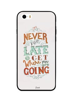 Protective Case Cover For Apple iPhone SE Never Too Late To Get Where You Are Going