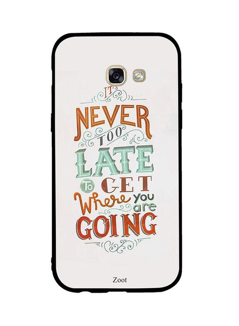Protective Case Cover For Samsung Galaxy A5 2017 Never Too Late To Get Where You Are Going
