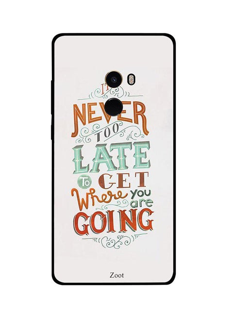 Skin Case Cover -for Xiaomi Mi Mix2 Never Too Late To Get Where You Are Going Never Too Late To Get Where You Are Going