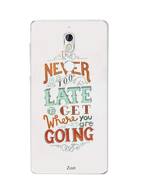 Protective Case Cover For Nokia 7 Never Too Late To Get Where You Are Going