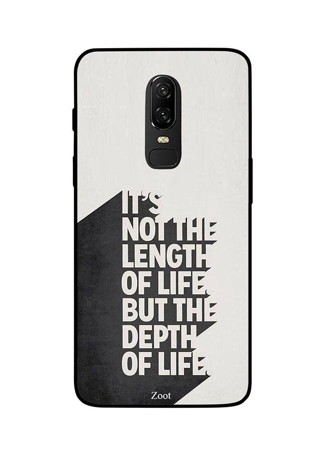 Skin Case Cover -for One Plus 6 It's Not The Length Of Life But The Depth Of Life It's Not The Length Of Life But The Depth Of Life