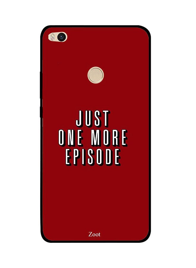 Skin Case Cover -for Xiaomi Mi Max 2 Just One More Episode Just One More Episode