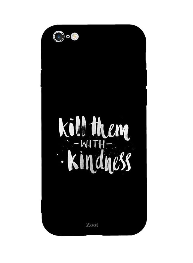 Protective Case Cover For Apple iPhone 6 Plus Kill Them With Kindness