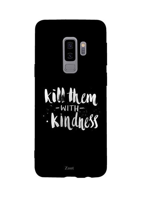 Protective Case Cover For Samsung Galaxy S9 Plus Kill Them With Kindness