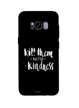 Protective Case Cover For Samsung Galaxy S8 Kill Them With Kindness - v1537978128/N18249760A_1