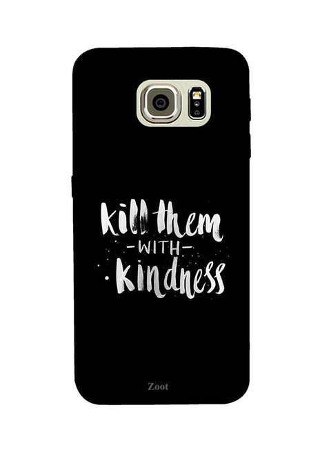 Protective Case Cover For Samsung Galaxy S6 Edge Kill Them With Kindness