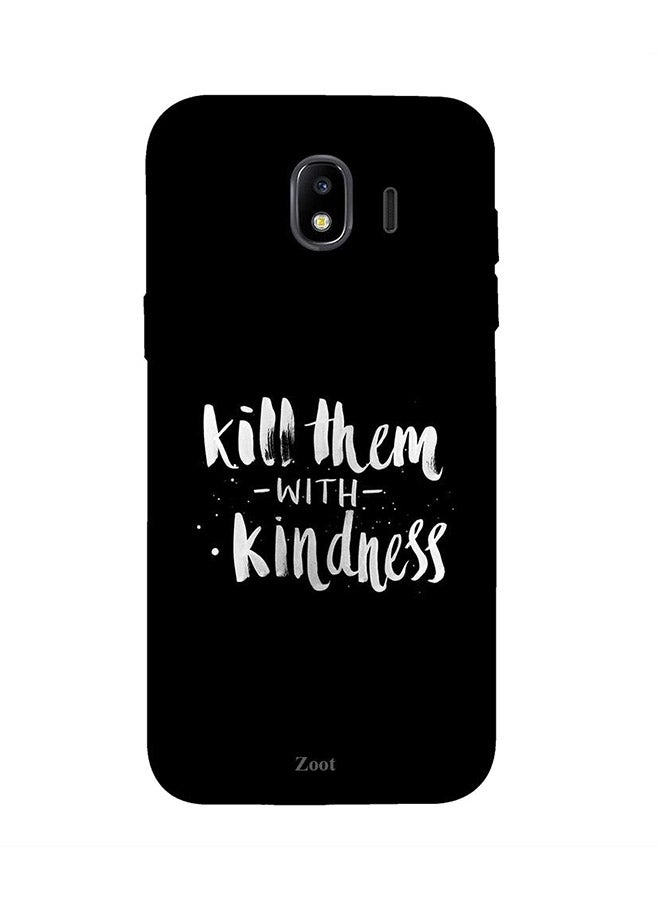 Protective Case Cover For Samsung Galaxy J4 Kill Them With Kindness