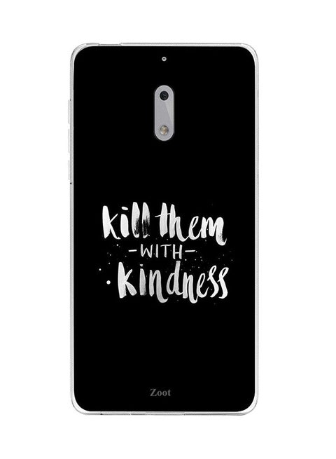 Skin Case Cover -for Nokia 6 Kill Them With Kindness Kill Them With Kindness