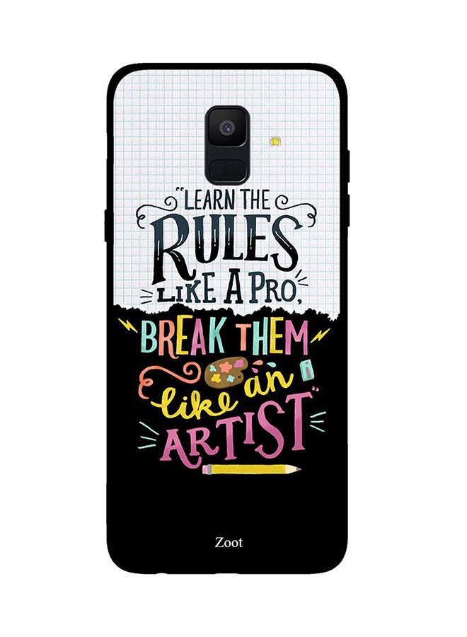 Protective Case Cover For Samsung Galaxy A6 Learn The Rules Like A Pro Break Them Like An Artist