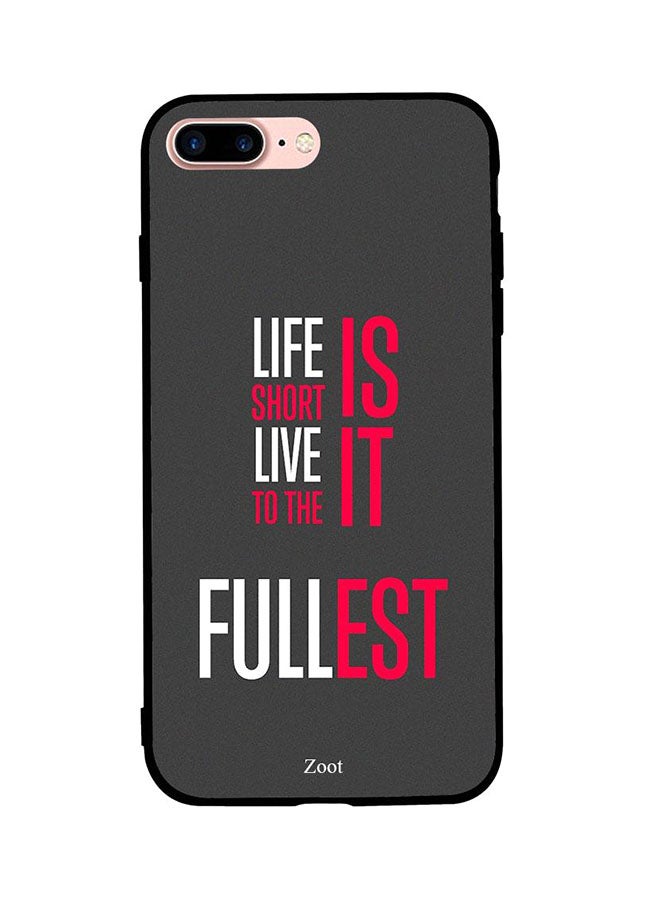 Zoot - Protective Case Cover For Apple iPhone 7 Plus Life Is Short Live It To The Fullest - Image 1