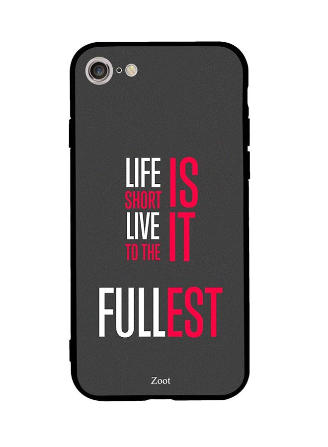 Zoot Skin Case Cover -for Apple iPhone 7 Life Is Short Live It To The Fullest Life Is Short Live It To The Fullest 