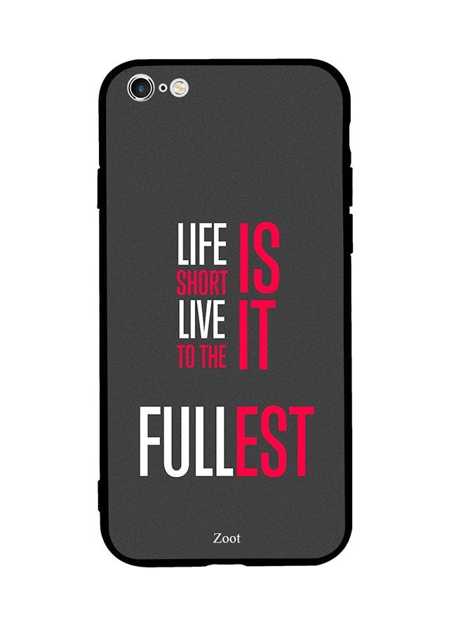 Zoot Skin Case Cover -for Apple iPhone 6S Plus Life Is Short Live It To The Fullest Life Is Short Live It To The Fullest 
