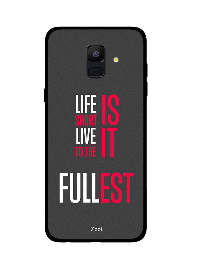 Zoot Protective Case Cover For Samsung Galaxy A6 Life Is Short Live It To The Fullest 
