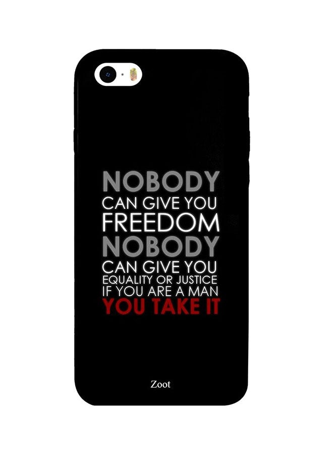 Zoot Protective Case Cover For Apple iPhone 5 Nobody Gives You Freedom You Take It